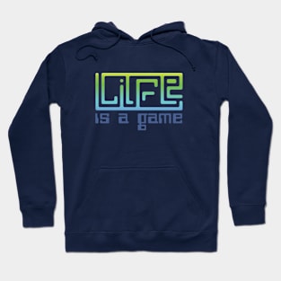 Life Is A Game Hoodie